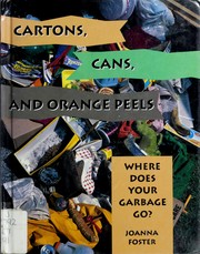 Cover of: Cartons, cans, and orange peels--where does your garbage go?
