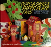 Cover of: Cups & cans & paper plate fans by Phyllis Fiarotta