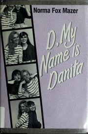Cover of: D, My Name Is Danita
