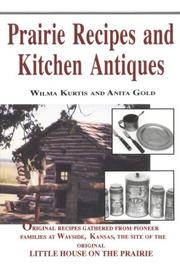 Prairie recipes and kitchen antiques by Wilma Kurtis