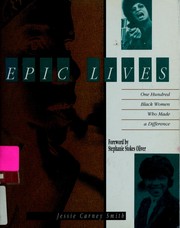 Cover of: Epic Lives: One Hundred Black Women Who Made a Difference