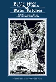 Cover of: Black cats, hoot owls, and water witches: beliefs, superstitions, and sayings from Texas
