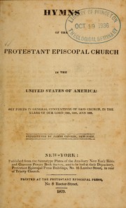 Cover of: Hymns of the Protestant Episcopal Church in the United States of America: set forth in General Conventions of said Church, in the years of our Lord 1789, 1808, and 1825