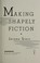 Cover of: Making shapely fiction