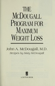 Cover of: The McDougall program for maximum weight loss by John A. McDougall