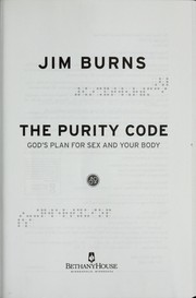 Cover of: The Purity Code: God's plan for sex and your body