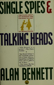 Cover of: Single Spies & Talking Heads by Alan Bennett