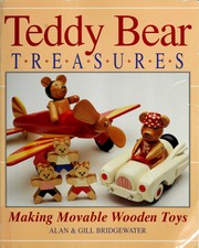 Cover of: Teddy bear treasures: making movable wooden toys