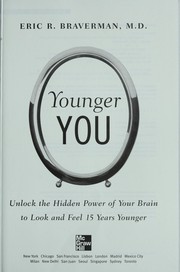 Cover of: Younger you: unlock the hidden power of your brain to look and feel 15 years younger