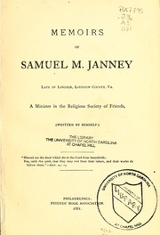 Cover of: Memoirs of Samuel M. Janney: late of Lincoln, Loudoun County, Va. : a minister in the Religious Society of Friends