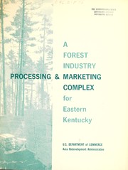 Cover of: A forest industry processing and marketing complex for eastern Kentucky by Macdonald Associates