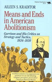 Means and ends in American abolitionism by Aileen S. Kraditor