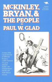 Cover of: McKinley, Bryan, and the people by Paul W. Glad