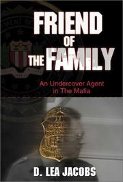 Cover of: Friend of the Family: An Undercover Agent in the Mafia