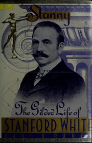 Cover of: Stanny: The Gilded Life of Stanford White