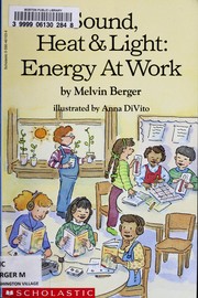 Cover of: Sound, heat & light: energy at work