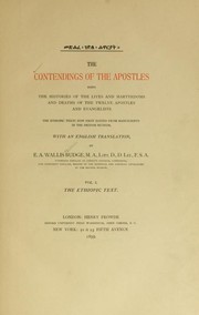 Cover of: The Contendings Of The Apostles. Vol. I. The Ethiopic Text by The Ethiopic Texts now First Edited from Manuscripts in the British Museum, with an English Translation, by E. A. Wallis Budge, M. A., Litt. D., D. Lit., F. S. A., Formerly Scholar of Christ's College, Cambridge, and Tyrwhitt Scholar, Keeper of the Egyptian and Assyrian Antiquities in the British Museum.