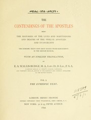 Cover of: The Contendings Of The Apostles. Vol. I. The Ethiopic Text. by The Ethiopic Texts now First Edited from Manuscripts in the British Museum, with an English Translation, by E. A. Wallis Budge, M. A., Litt. D., D. Lit., F. S. A., Formerly Scholar of Christ's College, Cambridge, and Tyrwhitt Scholar, Keeper of the Egyptian and Assyrian Antiquities in the British Museum.