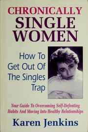 Cover of: Chronically single women: how to get out of the singles trap