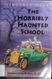 Cover of: The horribly haunted school by Margaret Mahy