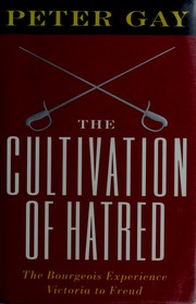 The Cultivation of Hatred by Peter Gay