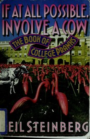 Cover of: If at all possible, involve a cow: the book of college pranks