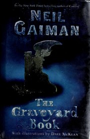 Cover of: The  graveyard book by Neil Gaiman ; with illustrations by Dave McKean.
