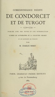 Correspondance inédite de Condorcet et de Turgot 1770-1779 by Jean-Antoine-Nicolas de Caritat marquis de Condorcet