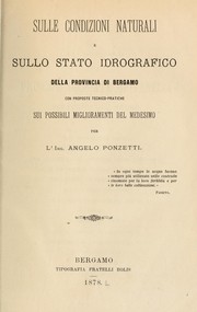 Cover of: Sulle condizioni naturali e sullo stato idrografico della provincia di Bergamo by Ponzetti, Angelo engineer