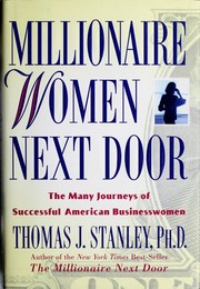 Cover of: Millionaire women next door: the many journeys of successful American businesswomen