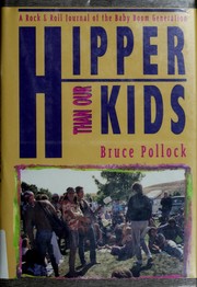 Cover of: Hipper than our kids: a rock & roll journal of the baby boom generation