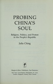 Cover of: Probing China's soul: religion, politics, and protest in the People's Republic