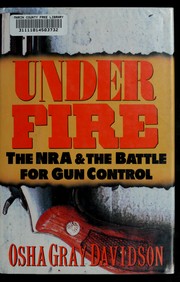 Cover of: Under fire: the NRA and the battle for gun control