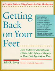 Cover of: Getting back on your feet: how to recover mobility and fitness after injury or surgery to your foot, leg, hip, or knee