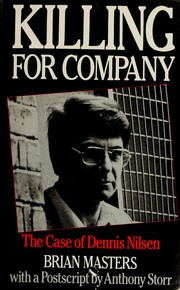 Cover of: Killing for company: the case of Dennis Nilsen