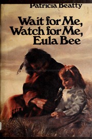 Cover of: Wait for me, watch for me, Eula Bee