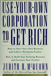 Cover of: Use your own corporation to get rich by Judith H. McQuown