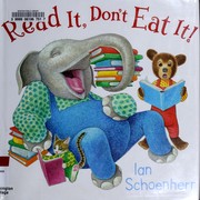 Cover of: Read it, don't eat it!