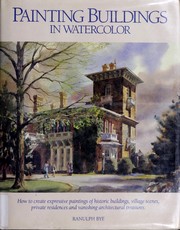 Cover of: Painting buildings in watercolor: Ranulph Bye.