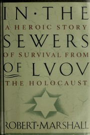 Cover of: In the sewers of Lvov: a heroic story of survival from the Holocaust