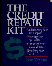 Cover of: The credit repair kit by John Ventura