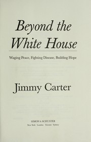 Cover of: Beyond the White House by Jimmy Carter