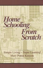 Cover of: Home schooling from scratch: simple living, super learning