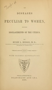 Cover of: On diseases peculiar to women: including displacements of the uterus.