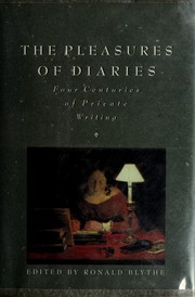 Cover of: The Pleasures of diaries: four centuries of private writing