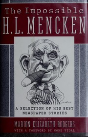 Cover of: The impossible H.L. Mencken: a selection of his best newspaper stories