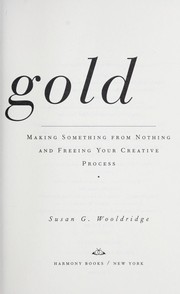 Cover of: Foolsgold: making something from nothing (and finding your creative process)