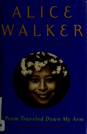 Cover of: A poem traveled down my arm by Alice Walker