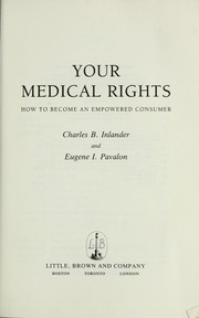 Cover of: Your medical rights: how to become an empowered consumer
