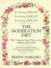 Cover of: Renny Darling's cooking great, looking great, feeling great: the moderation diet (the only sensible way to stay slim & healthy).